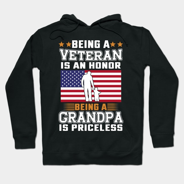 Being A Veteran is an Honor Being a Grandpa is Priceless Hoodie by banayan